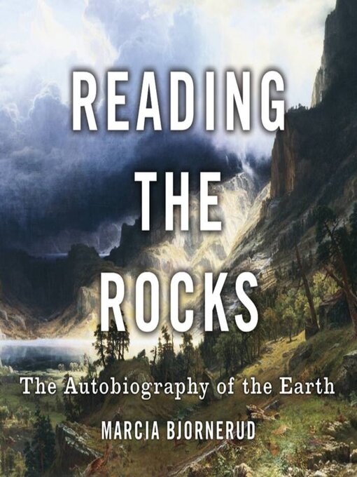Title details for Reading the Rocks by Marcia Bjornerud - Available